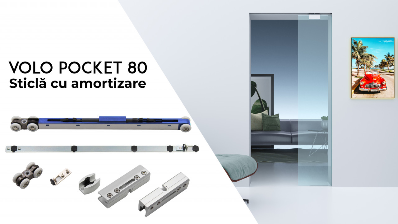 Sistem de glisare usi din sticla pentru interior, model Volo Pocket 80, set pentru 1 usa cu amortizare inclusa, max. 80 mm, grosime max.10 mm.